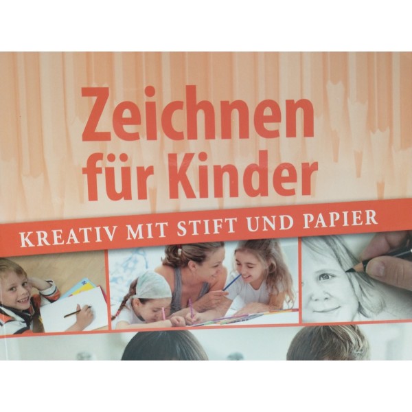 Zeichnen für Kinder * Kreativ mit Stift und Papier * Sonderausgabe